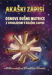 Akaški zapisi: Osnove dušne matrice - Aleksandra Winkler Drole