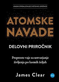 Naslovnica knjige Atomske navade: delovni priročnik avtorja Jamesa Cleara