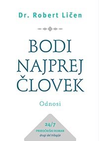 Bodi najprej človek – Odnosi