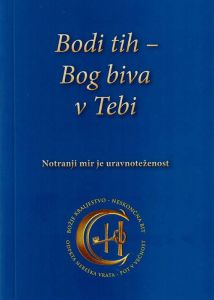 Bodi tih - Bog biva v tebi