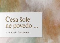 Česa šole ne povedo, a te nauči življenje