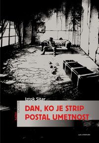 Dan, ko je strip postal umetnost - Iztok Sitar