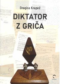 Diktator z Griča - Dragi Krapež