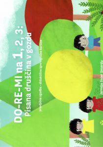 DO - RE - MI na 1,2,3: Pisana druščina v gozdu