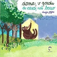 Doma, v gozdu/A casa, nel bosco