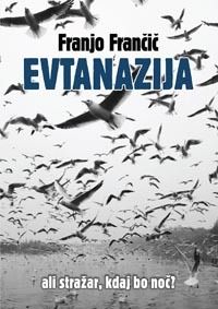 Evtanazija ali stražar, kdaj bo noč?