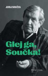 Glej ga, Součka! - Jurij Souček 