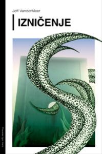 Izničenje - Jeff VanderMeer