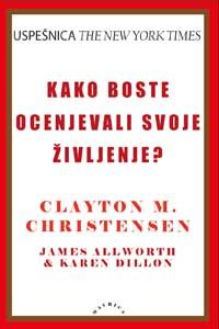 Kako boste ocenjevali svoje življenje? - Clayton M. Christensen