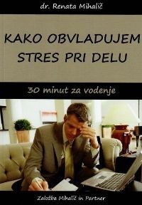 Kako obvladujem stres pri delu