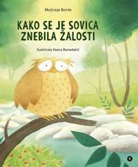 Kako se je sovica znebila žalosti