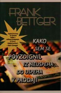 Kako sem se povzdignil iz neuspeha do uspeha v prodaji