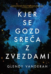 Kjer se gozd sreča z zvezdami - Glendy Vanderah