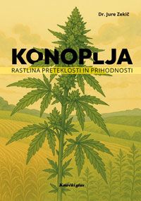  KONOPLJA – rastlina preteklosti in prihodnosti - dr. Jure Zekič