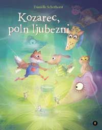 Kozarec, poln ljubezni - Daniëlle Schothorst