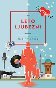 Naslovnica romana Leto ljubezni 2. del avtorja Matica Slap&scaron;aka, zaključek ljubezenske zgodbe z elementi strasti, glasbe in čustvene globine