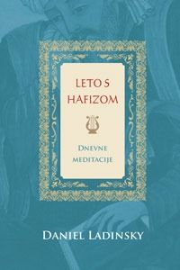 
Leto s Hafizom : dnevne meditacije - Daniel Ladinsky