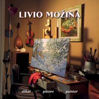 Livio Možina. Slikar – Pittore – Painter 