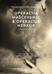 Operacija Maščevanje & operacija Merkur - Samo Javornik