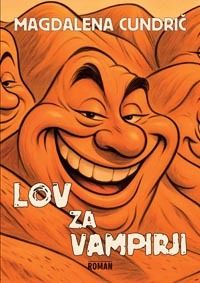 Naslovnica romana Lov za vampirji – Magdalena Cundrič.