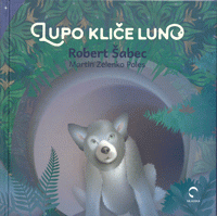 Lupo kliče Luno - Robert Šabec