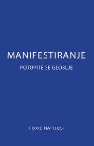 Manifestiranje: Potopite se globlje - Roxie Nafousi