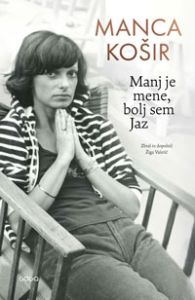 Manj je mene, bolj sem Jaz - Manca Kosir