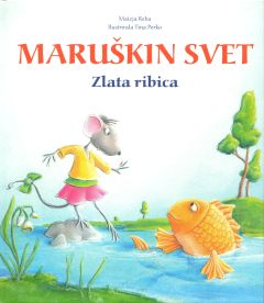 MARUŠKIN SVET - ZLATA RIBICA