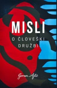 Misli o človeški družbi - Goran Ajtič