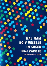 Naj nam bo v veselje in srček naj zapoje