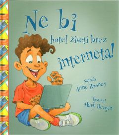 Ne bi hotel živeti brez interneta!