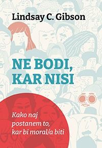 Ne bodi, kar nisi – Lindsay C. Gibson