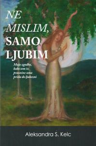 Ne mislim, samo ljubim