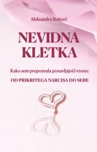 Nevidna kletka - Aleksandra Bohorč