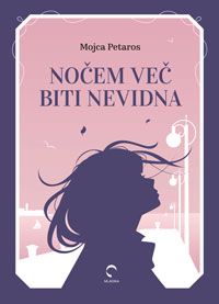 Nočem več biti nevidna - Mojca Petaros