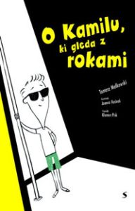 O Kamilu, ki gleda z rokami