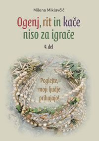 Ogenj, rit in kače niso za igrače 4. del