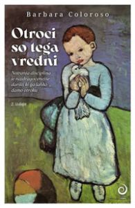Otroci so tega vredni, 2. izdaja - Barbara Coloroso