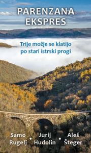 Parenzana ekspres - Jurij Hudolin, Samo Rugelj, Aleš Šteger
