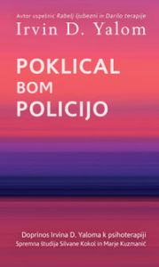 Poklical bom policijo - Irvin D. Yalom