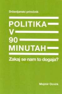 Politika v 90 minutah - Zakaj se nam to dogaja?