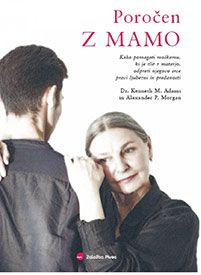 Naslovnica knjige Poročen z mamo avtorjev Kennetha M. Adamsa in Alexandra P. Morgana