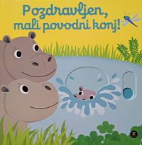 Pozdravljen, mali povodni konj!