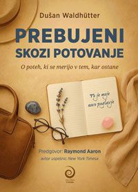 Prebujeni skozi potovanje - Dušan Waldhütter