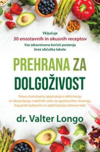 Prehrana za dolgoživost - dr. Valter Longo