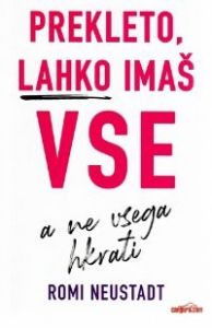 Prekleto, lahko imaš vse, a ne vsega hkrati