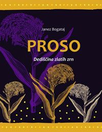 Proso: Dediščina zlatih zrn