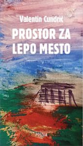 Naslovnica knjige Prostor za lepo mesto avtorja Valentina Cundriča
