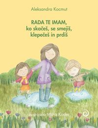 Rada te imam, ko skačeš, se smejiš, klepečeš in prdiš - Aleksandra Kocmut