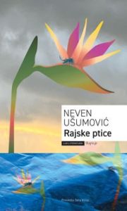 Rajske ptice - Neven Ušumović